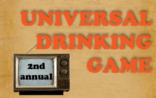 The (2nd Annual) Universal Drinking Game