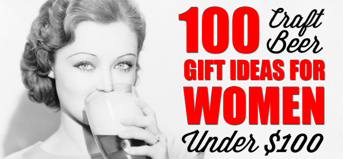 Gals Gift Guide | 100 Craft Beer Gift Ideas Under $100