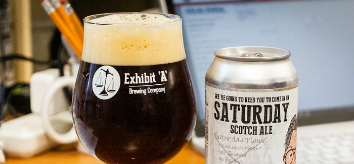Exhibit ‘A’ Brewing Company | We’re Going To Need You To Come In On Saturday