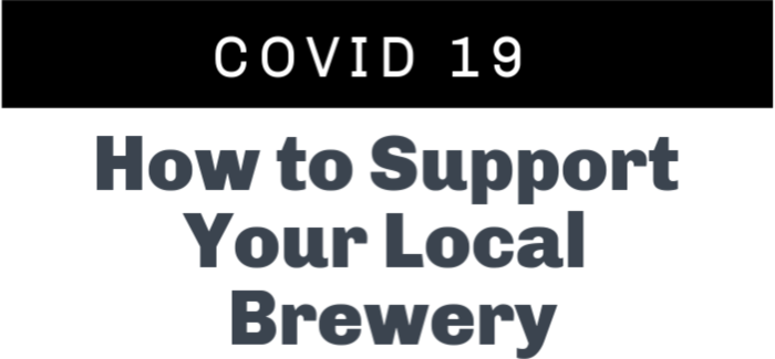 Supporting Local Breweries in the Midst of COVID-19 Mandated Closures